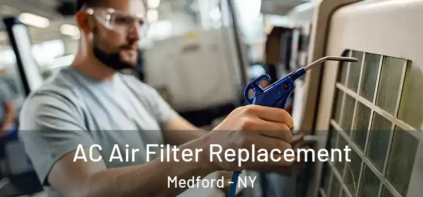  AC Air Filter Replacement Medford - NY