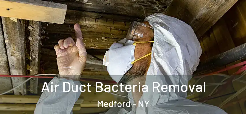  Air Duct Bacteria Removal Medford - NY
