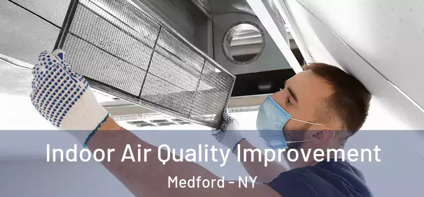  Indoor Air Quality Improvement Medford - NY