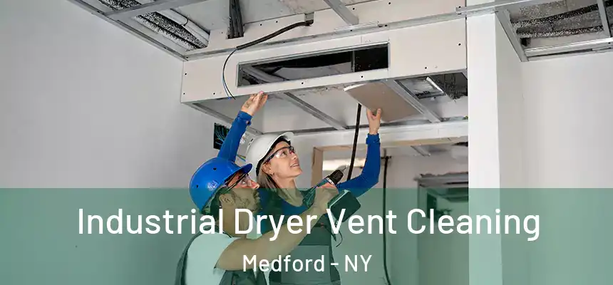 Industrial Dryer Vent Cleaning Medford - NY