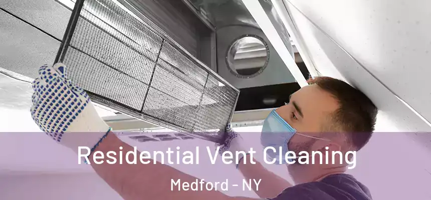 Residential Vent Cleaning Medford - NY